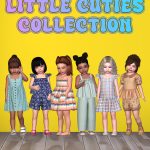 Коллекция одежды для малышек Little cuties collection для Sims 4